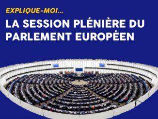Explique-moi... La session plénière du parlement européen