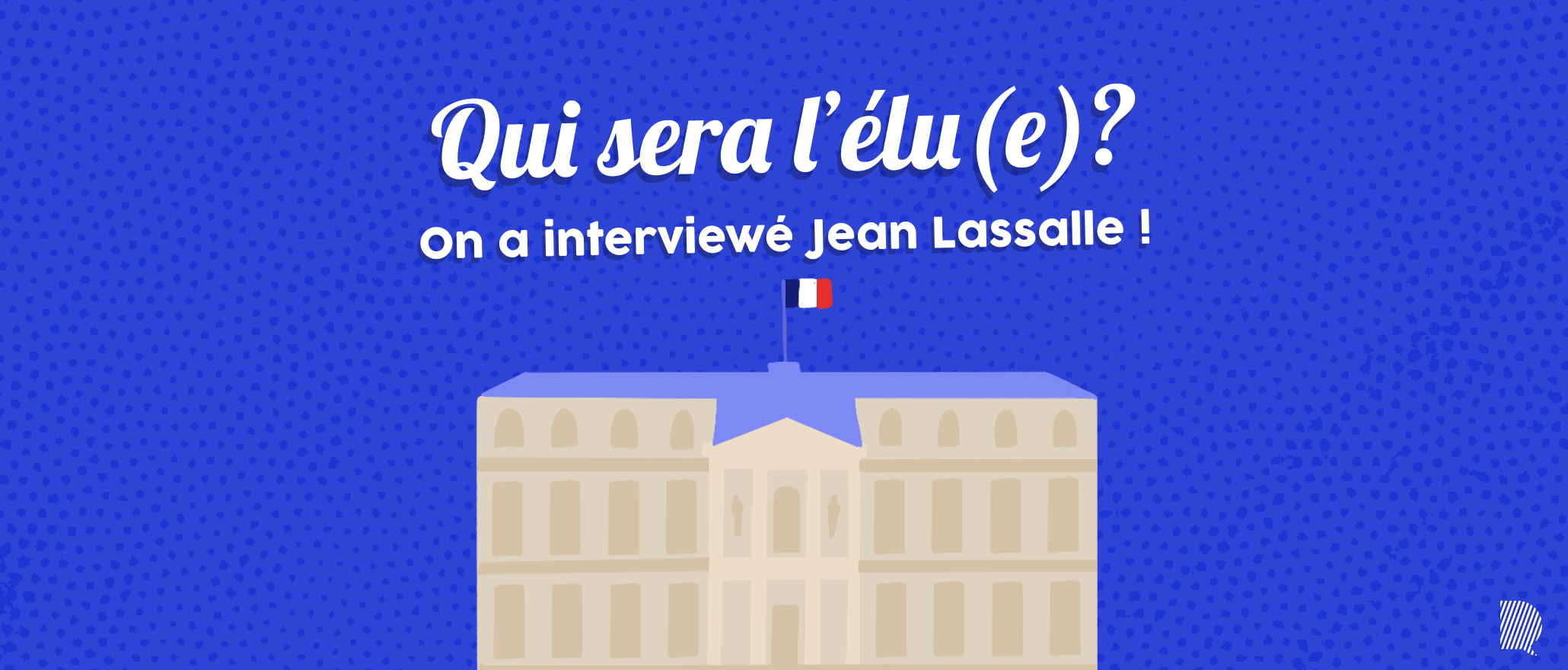 Récap de notre interview avec Jean Lassalle